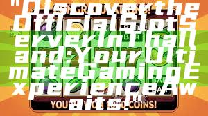 "Discover the Official Slot Server in Thailand: Your Ultimate Gaming Experience Awaits!"