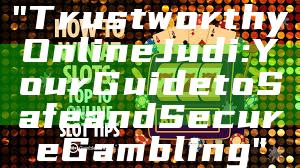 "Trustworthy Online Judi: Your Guide to Safe and Secure Gambling"