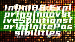 Infini88: Exploring Innovative Solutions for Infinite Possibilities