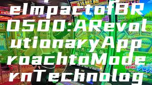 "Exploring the Impact of BRO500: A Revolutionary Approach to Modern Technology Solutions"