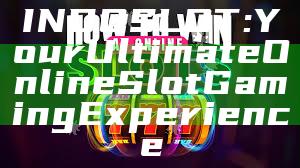 INDOSLOT: Your Ultimate Online Slot Gaming Experience