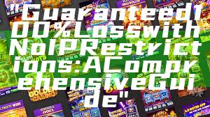"Guaranteed 100% Loss with No IP Restrictions: A Comprehensive Guide"