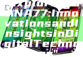 "Exploring DANA77: Innovations and Insights in Digital Technology"