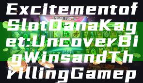 "Discover the Excitement of Slot Dana Kaget: Uncover Big Wins and Thrilling Gameplay"