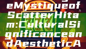 "Exploring the Mystique of Scatter Hitam: Cultural Significance and Aesthetic Appeal"