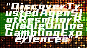 "Discover Trusted Agen Slot Resmi for Reliable Online Gambling Experiences"