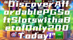 "Discover Affordable PG Soft Slots with a Bet of Only 200 Today!"