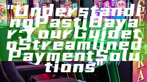 "Understanding Pasti Bayar: Your Guide to Streamlined Payment Solutions"
