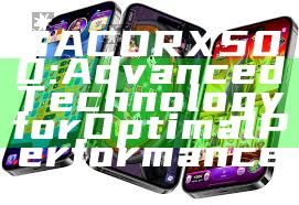 GACORX500: Advanced Technology for Optimal Performance