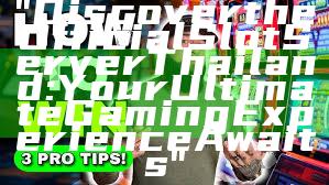 "Discover the Official Slot Server Thailand: Your Ultimate Gaming Experience Awaits"