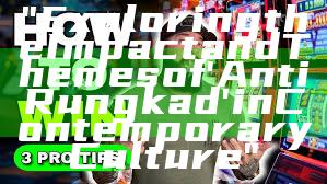 "Exploring the Impact and Themes of 'Anti Rungkad' in Contemporary Culture"